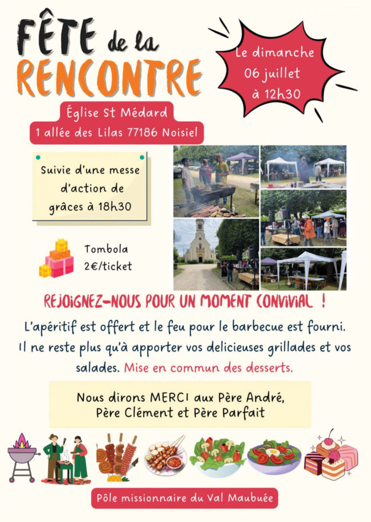 La fête de la rencontre du dimanche 6 juillet à partir de 12h30 se déroulera devant l’église de Saint Médard - 1 allée des Lilas 77186 Noisiel.